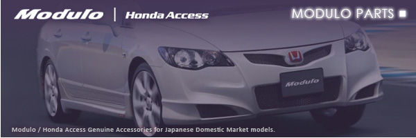 Click HERE to view the MODULO / HONDA ACCESS rance of Genuine parts and accessories.